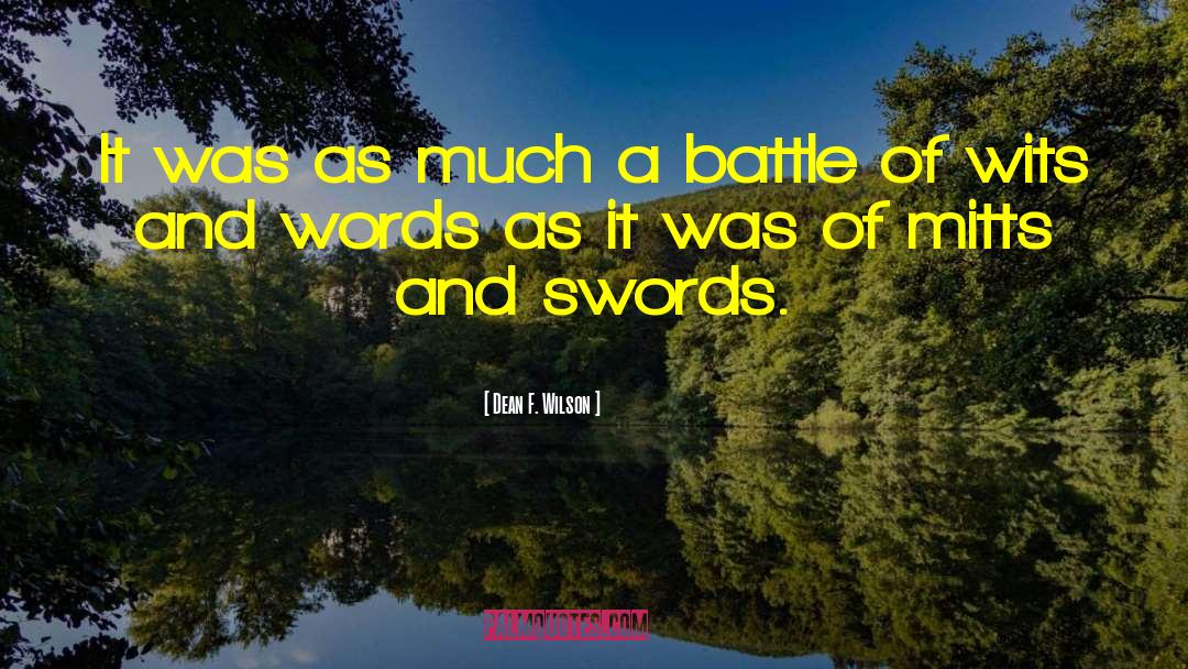 Battle Of Wits quotes by Dean F. Wilson