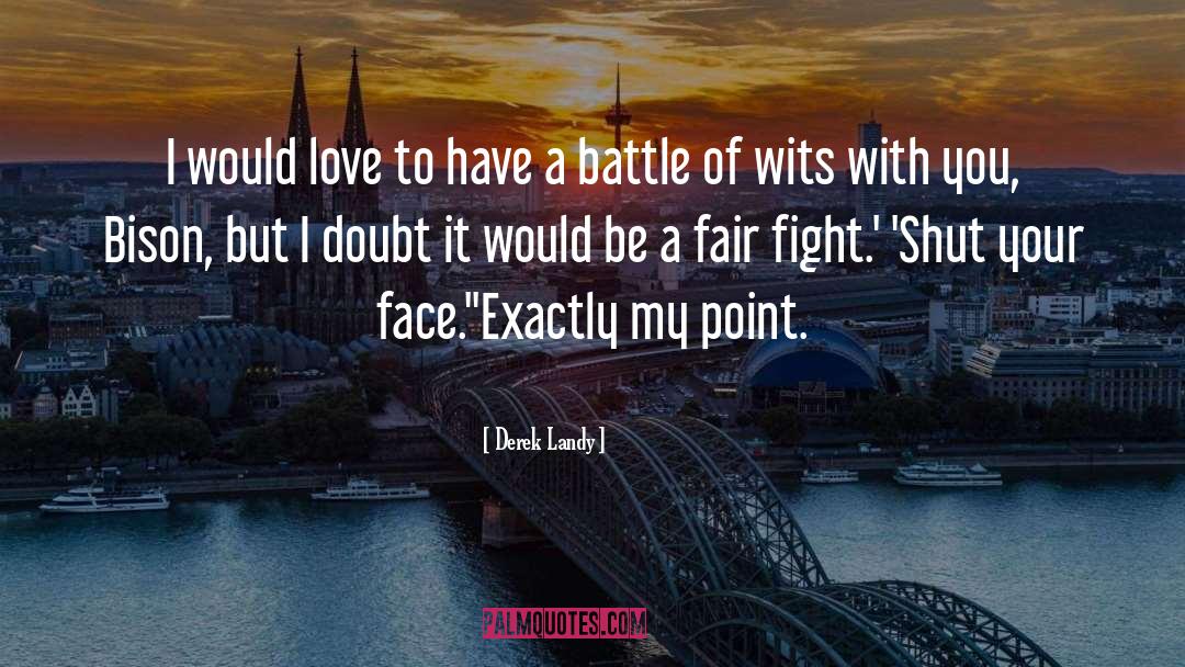 Battle Of Wits quotes by Derek Landy