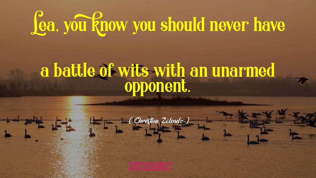 Battle Of Wits quotes by Christine Zolendz