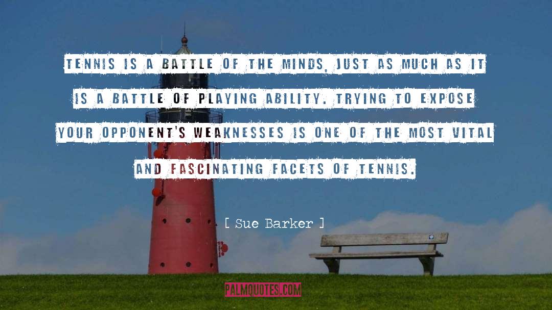 Battle quotes by Sue Barker