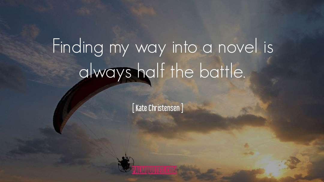 Battle quotes by Kate Christensen