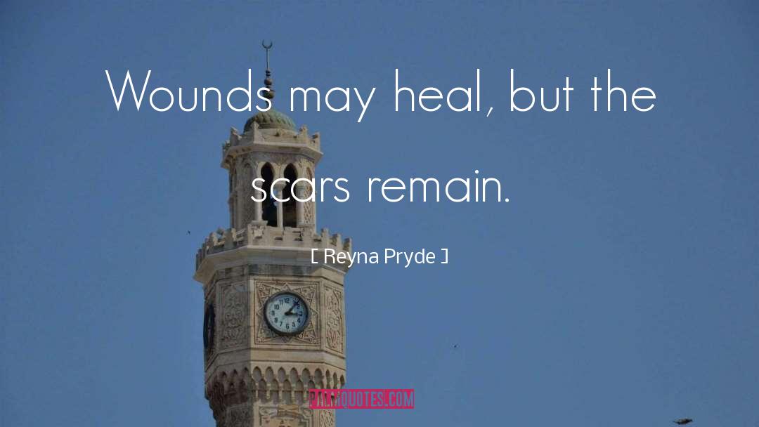 Battle Scars 10 quotes by Reyna Pryde