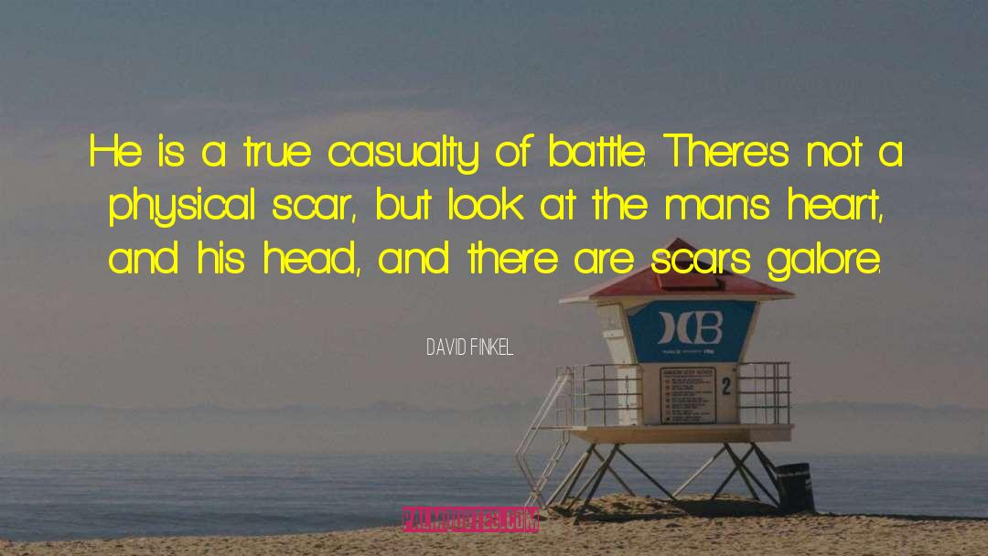 Battle Scars 10 quotes by David Finkel