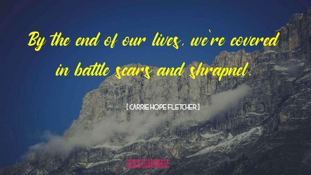 Battle Scars 10 quotes by Carrie Hope Fletcher
