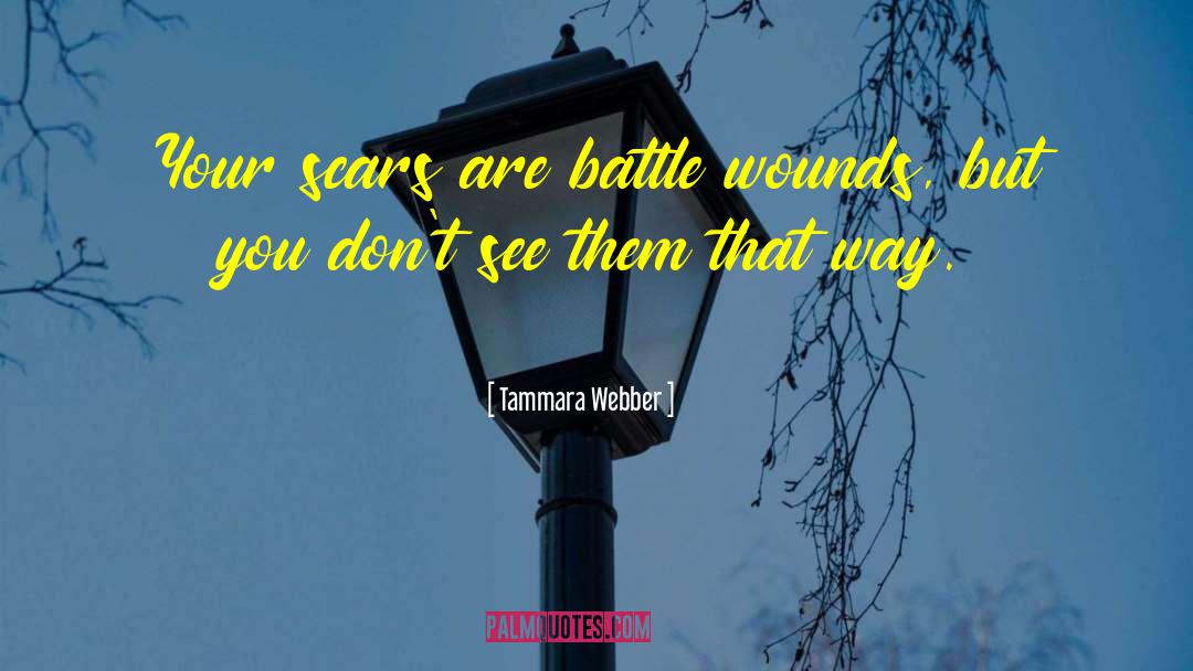 Battle Scars 10 quotes by Tammara Webber