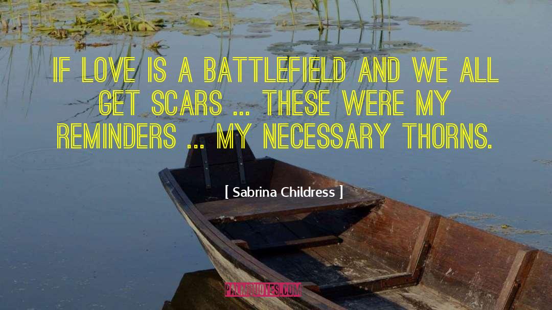 Battle Scars 10 quotes by Sabrina Childress
