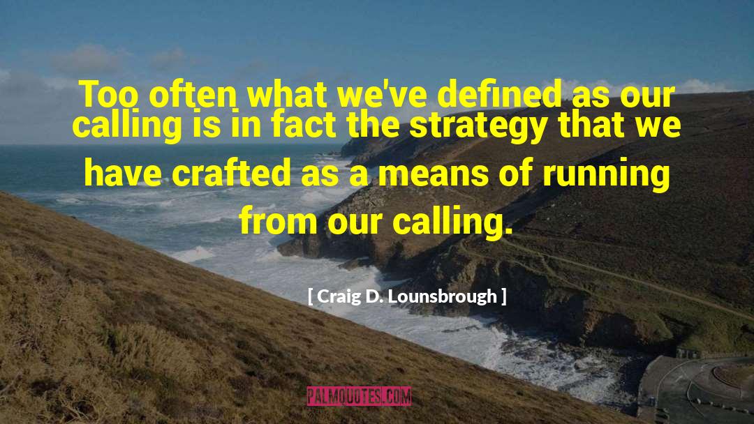 Battle Strategy quotes by Craig D. Lounsbrough