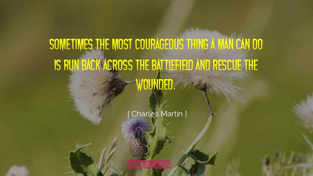 Battlefield quotes by Charles Martin