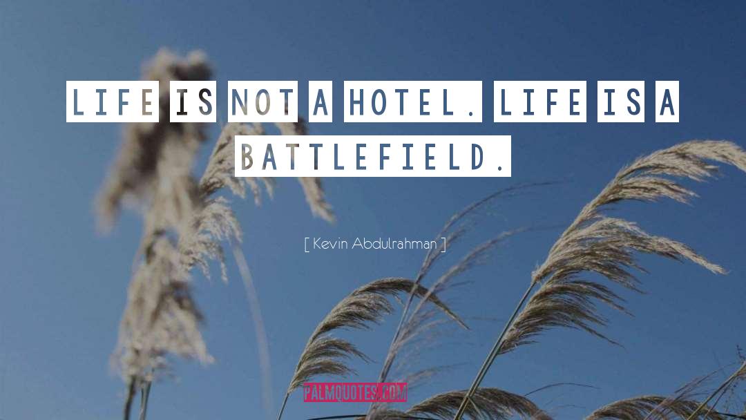 Battlefield quotes by Kevin Abdulrahman