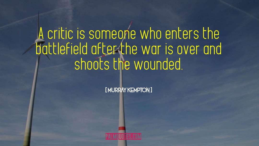 Battlefields quotes by Murray Kempton