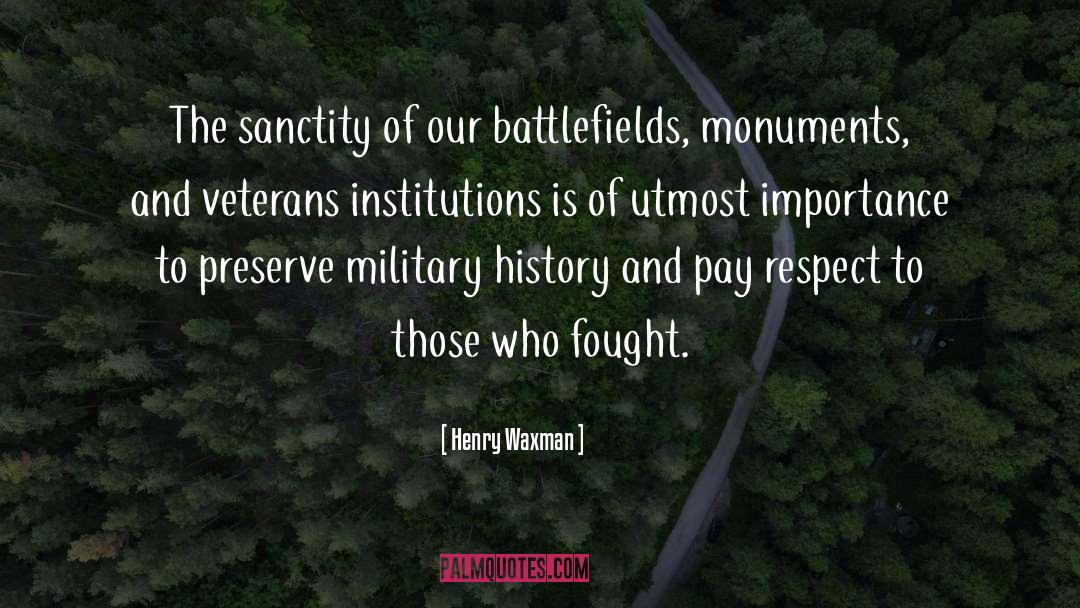 Battlefields quotes by Henry Waxman