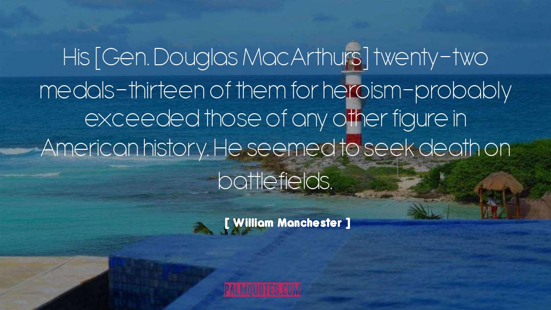 Battlefields quotes by William Manchester