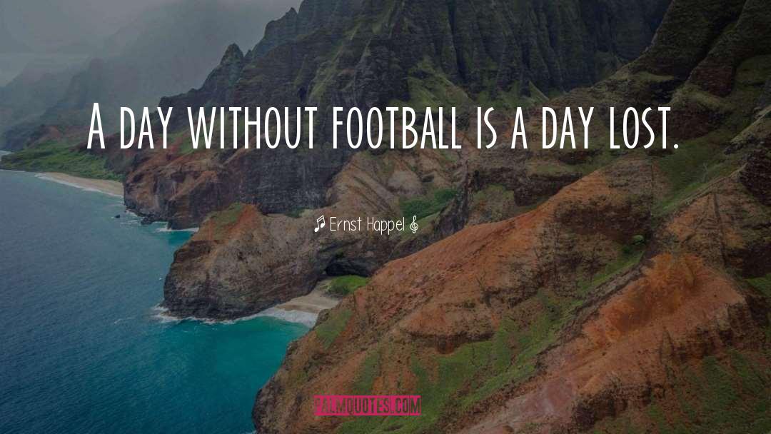 Battlers Football quotes by Ernst Happel