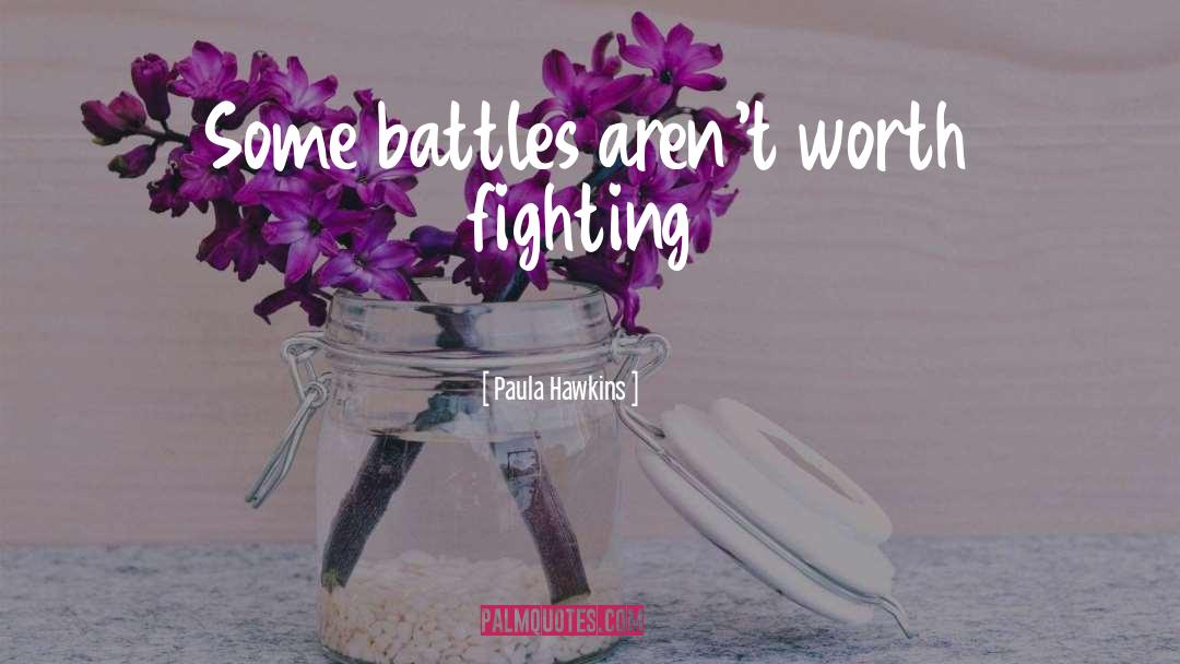 Battles quotes by Paula Hawkins