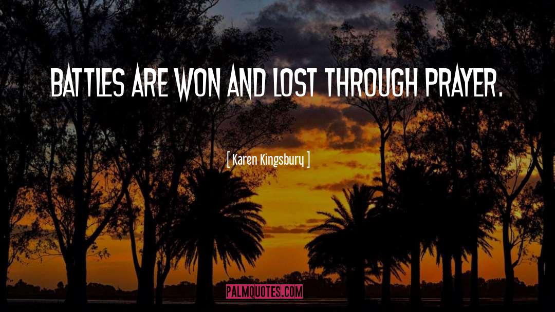 Battles quotes by Karen Kingsbury