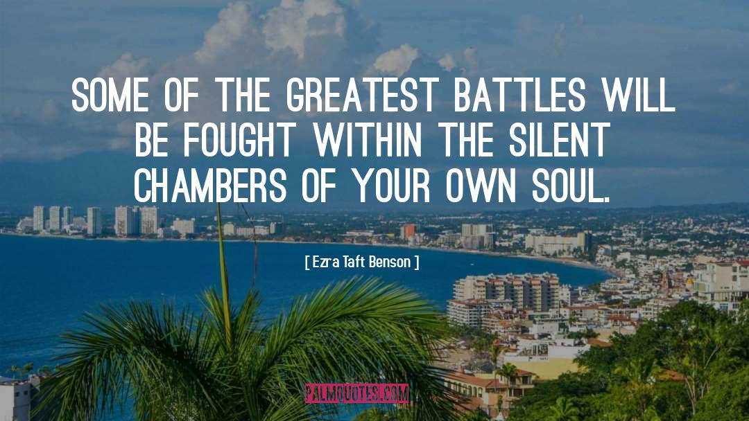 Battles quotes by Ezra Taft Benson