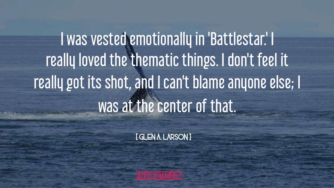Battlestar Galactica quotes by Glen A. Larson