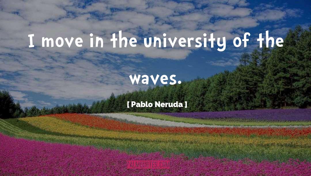 Battling Waves quotes by Pablo Neruda
