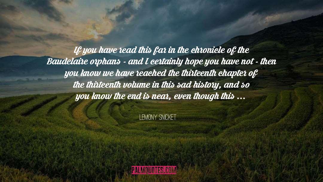 Baudelaire Orphans quotes by Lemony Snicket