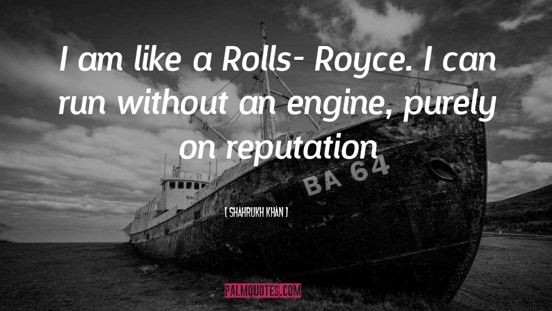 Baudouin Engines quotes by Shahrukh Khan