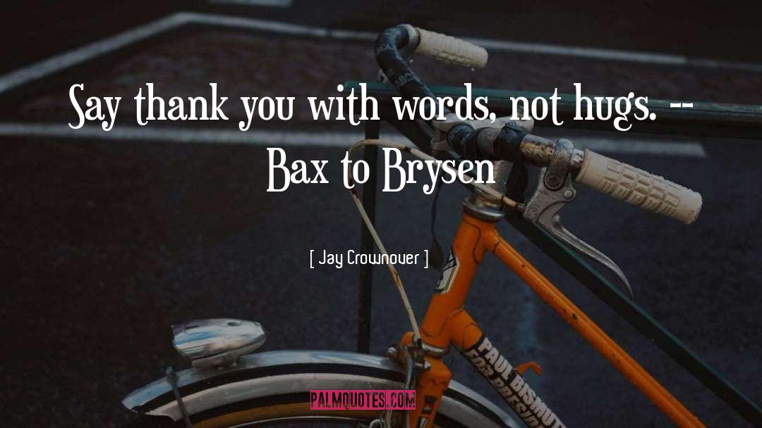Bax quotes by Jay Crownover