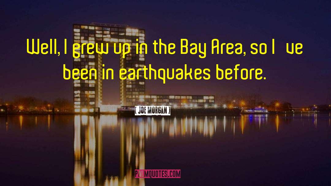 Bay Area quotes by Joe Morgan