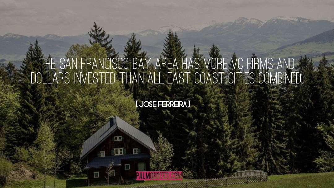 Bay Area quotes by Jose Ferreira