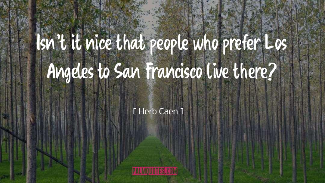 Bay Area quotes by Herb Caen