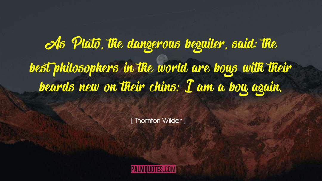 Bay Boy Billionaires quotes by Thornton Wilder