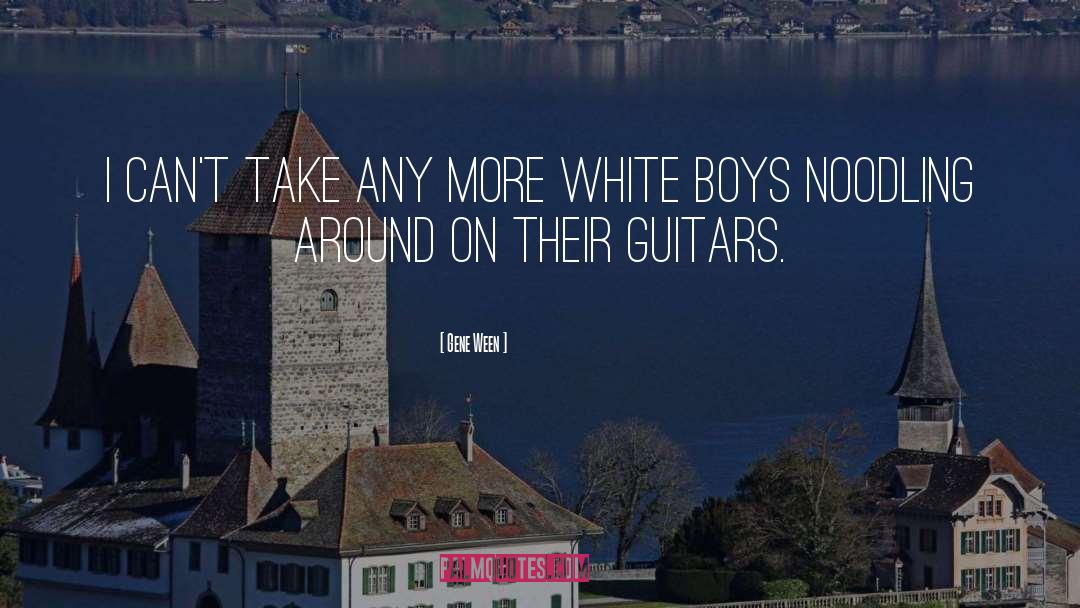 Bay Boys quotes by Gene Ween
