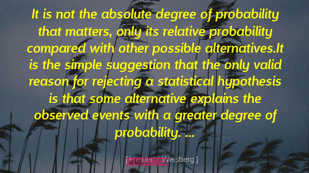 Bayes quotes by Herbert I. Weisberg