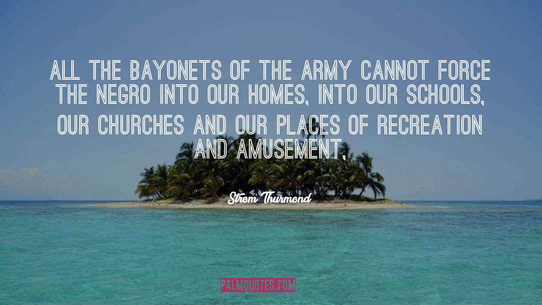 Bayonets quotes by Strom Thurmond