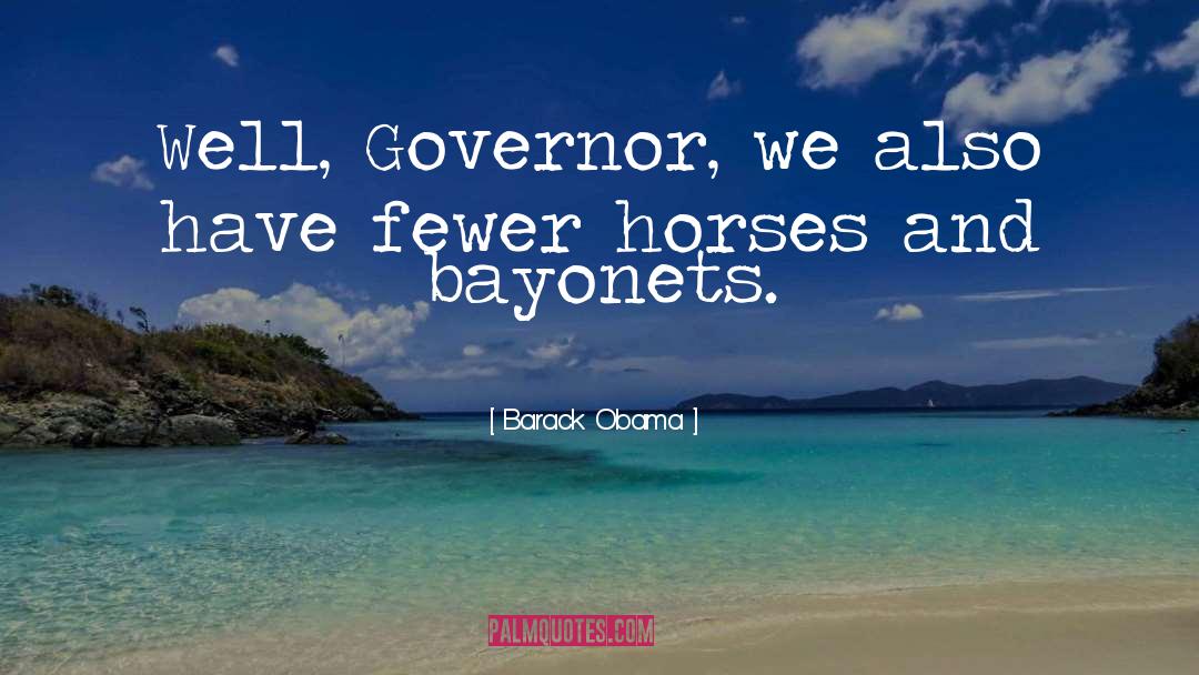 Bayonets quotes by Barack Obama