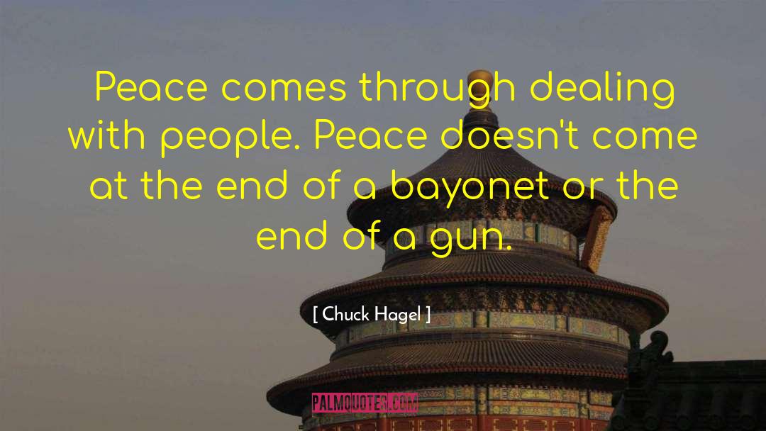 Bayonets quotes by Chuck Hagel