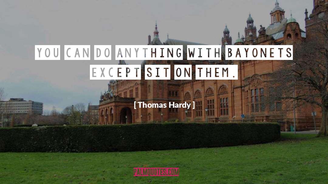 Bayonets quotes by Thomas Hardy