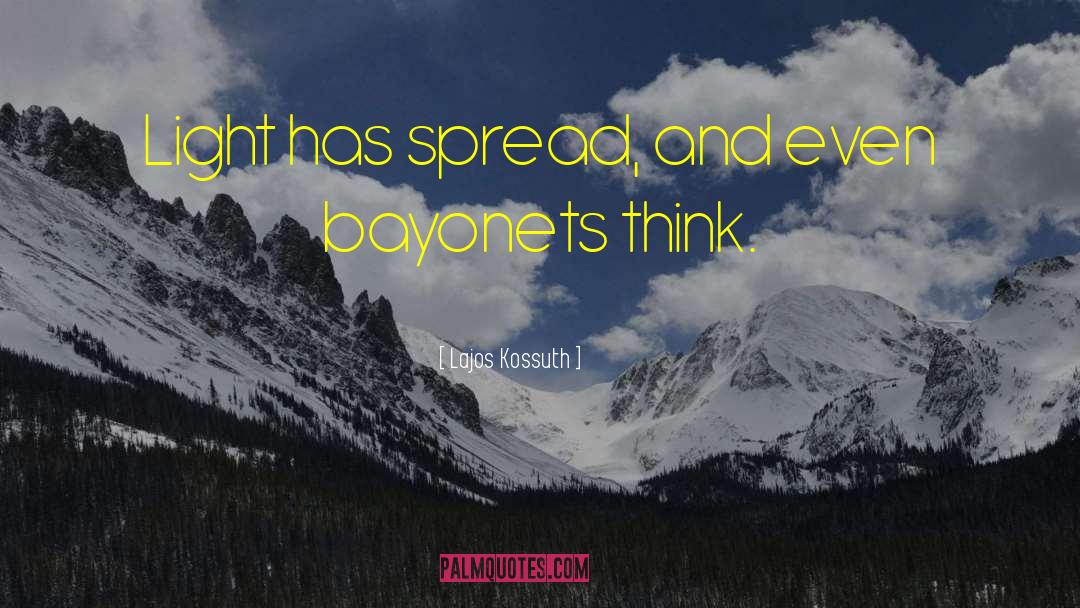 Bayonets quotes by Lajos Kossuth