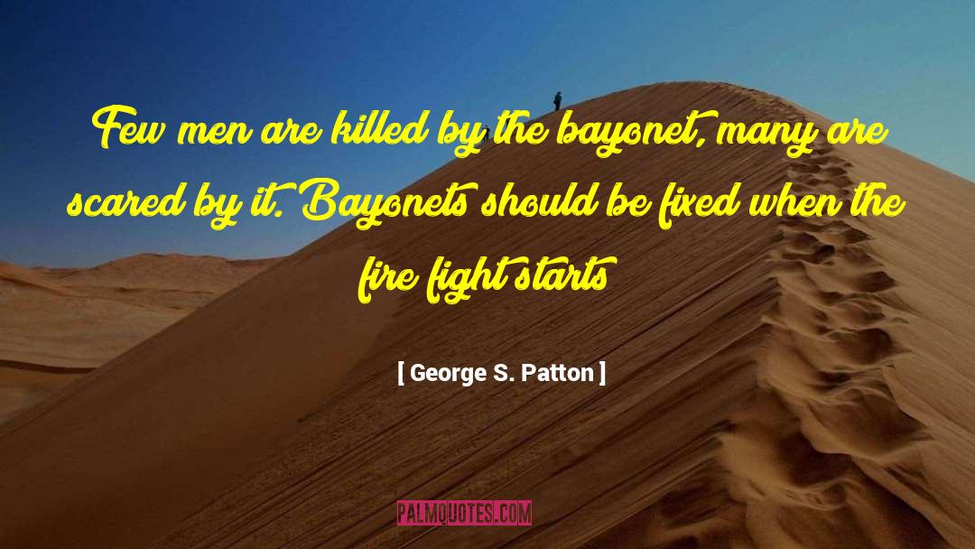 Bayonets quotes by George S. Patton