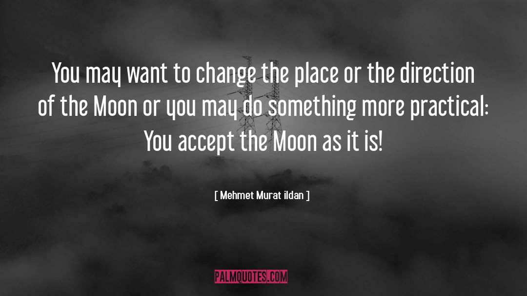 Bayou Moon quotes by Mehmet Murat Ildan