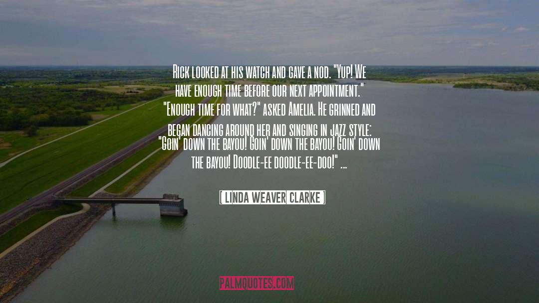 Bayou quotes by Linda Weaver Clarke