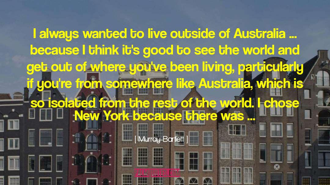 Bayswater Australia quotes by Murray Bartlett
