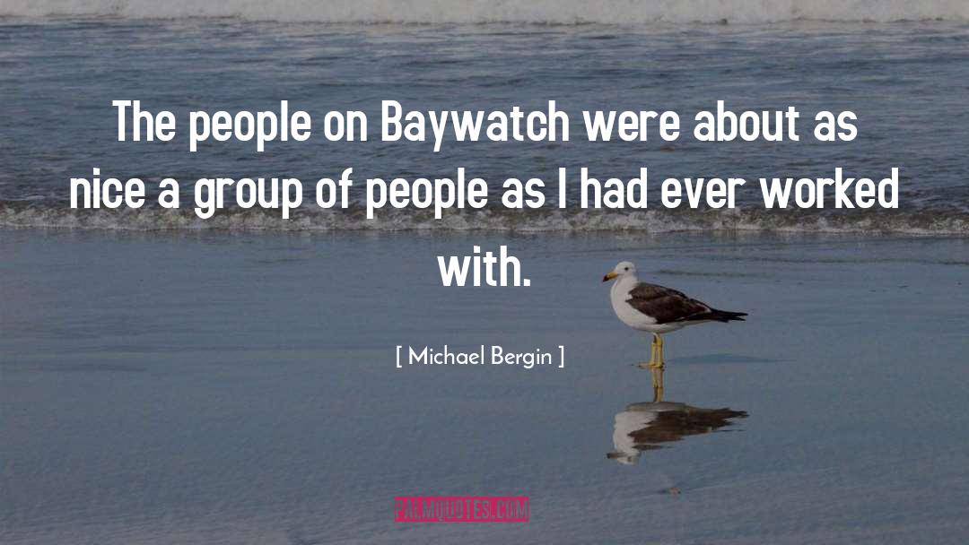 Baywatch quotes by Michael Bergin