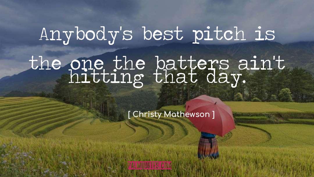 Baz Pitch quotes by Christy Mathewson