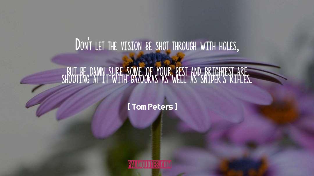 Bazookas quotes by Tom Peters