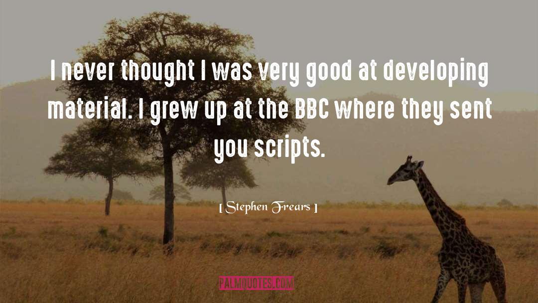 Bbc quotes by Stephen Frears