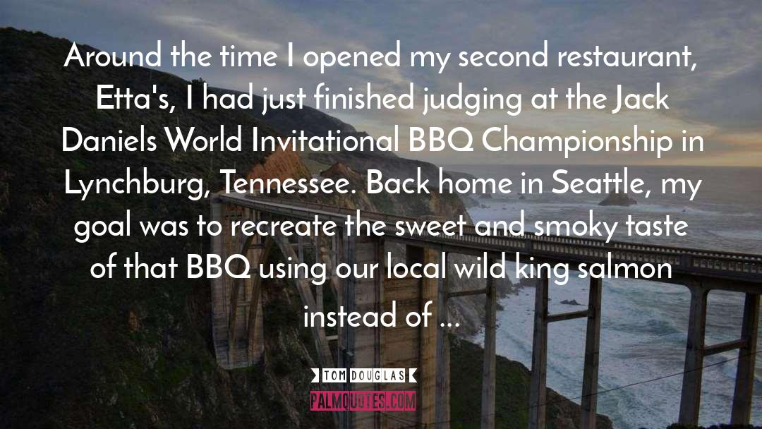 Bbq quotes by Tom Douglas