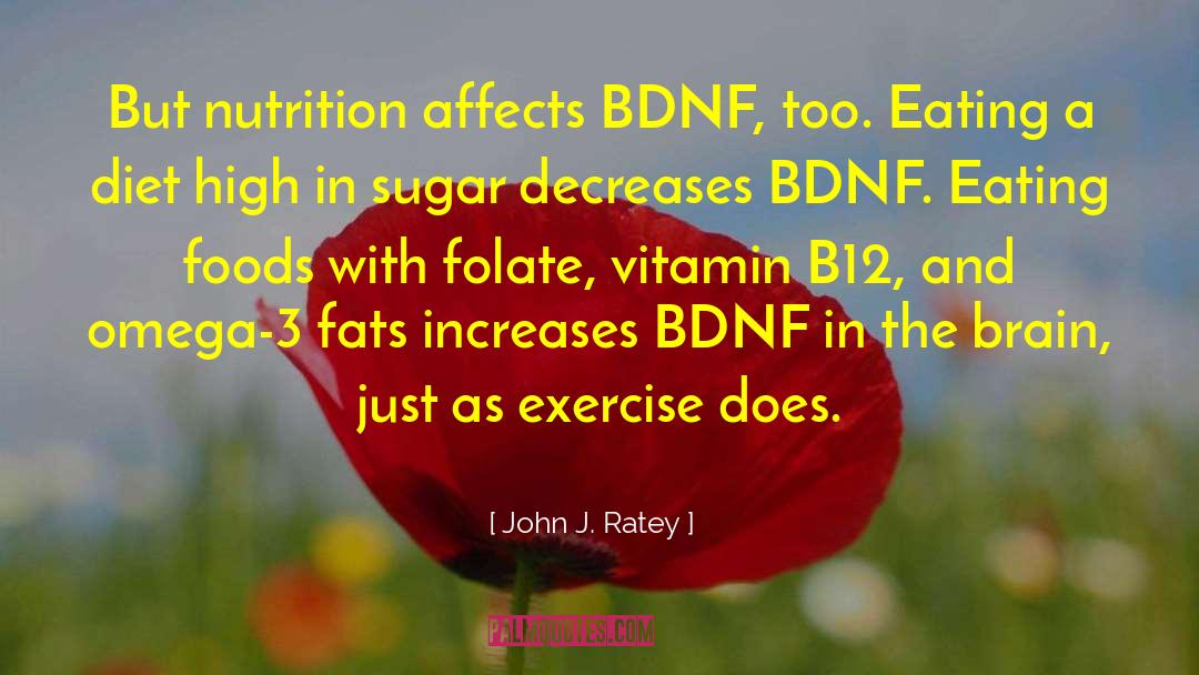 Bdnf quotes by John J. Ratey