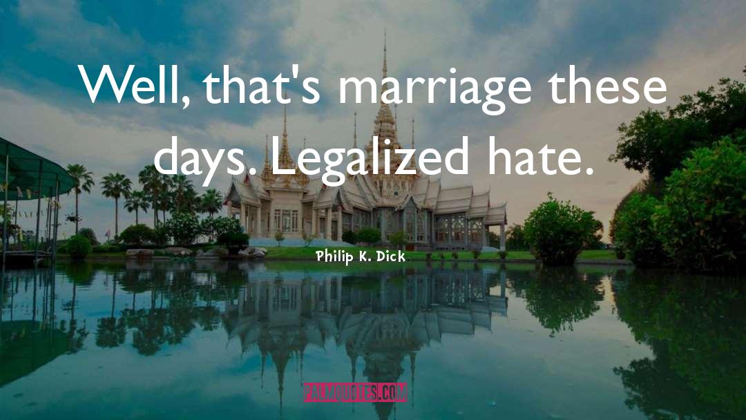 Bdsm Marriage quotes by Philip K. Dick