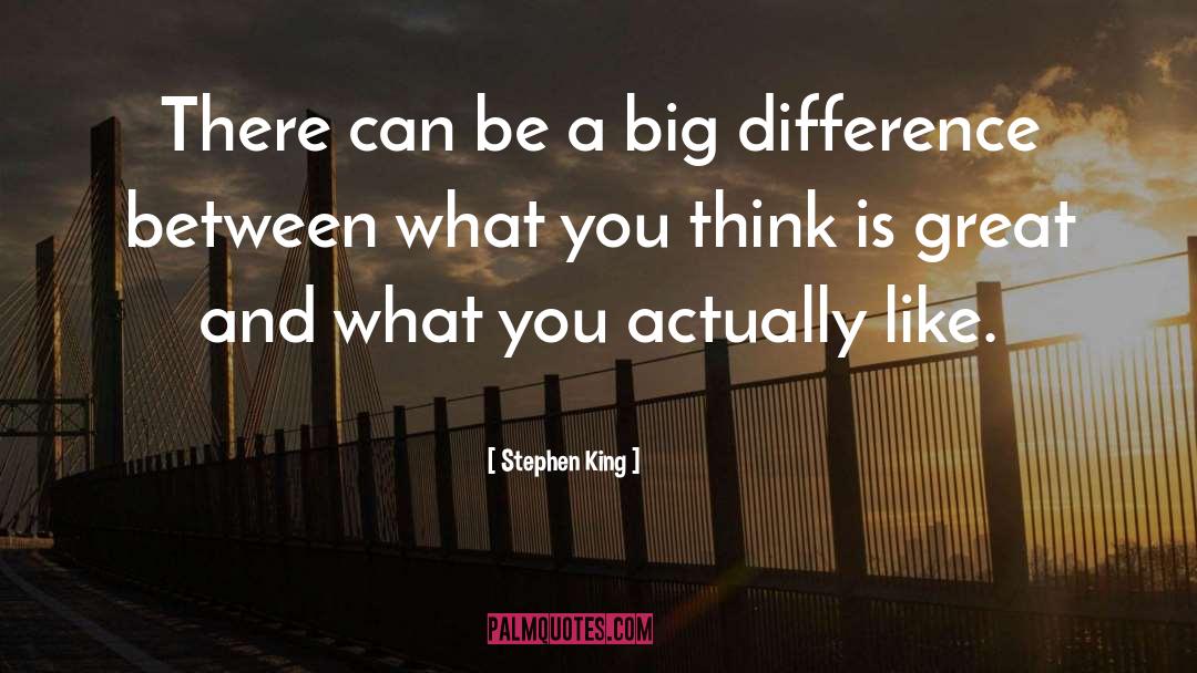 Be A Big Person quotes by Stephen King