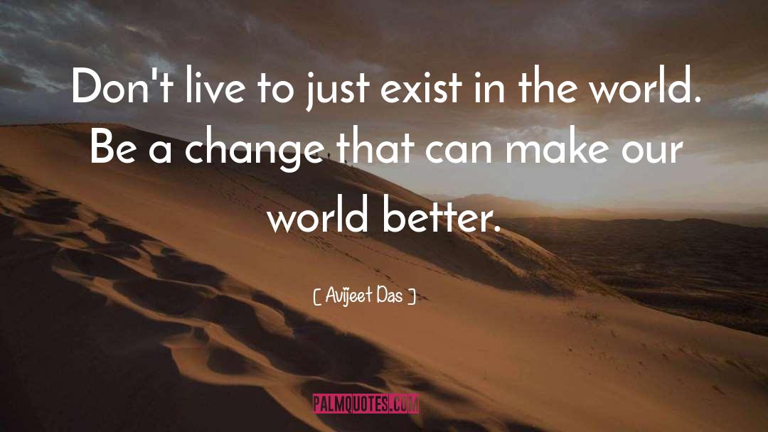 Be A Change quotes by Avijeet Das