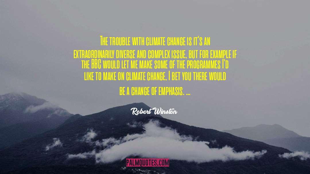 Be A Change quotes by Robert Winston